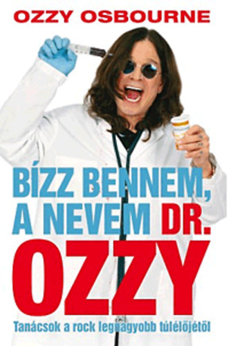 Ozzy Osbourne, Chris Ayres: Bízz bennem, a nevem Dr. Ozzy antikvár