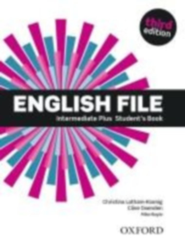 Latham-Koenig, Christina - Oxenden, Clive: English File Intermediate Plus Students Book idegen