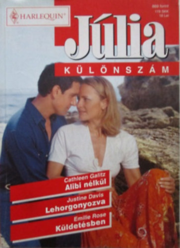 Cathleen Galitz, Justine Davis, Emilie Rose: Júlia különszám 14.kötet: Alibi nélkül + Lehorgonyozva + Küldetésben  antikvár
