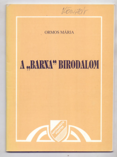 Ormos Mária: A "Barna" birodalom (Antifasiszta Füzetek) antikvár