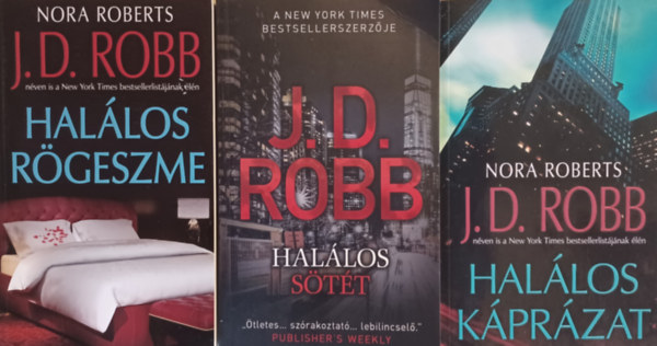 J.D. Robb: Halálos sötét + Halálos káprázat +  Halálos rögeszme (3 mű) könyv