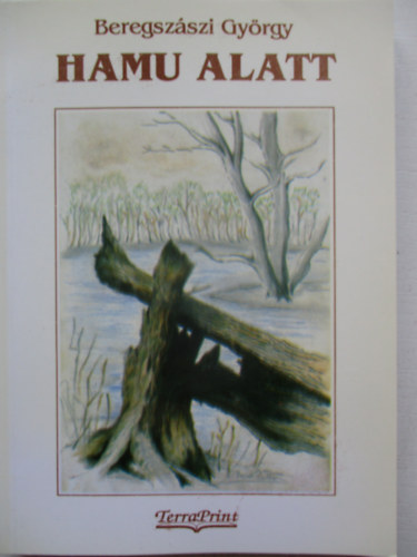 Beregszászi György: Hamu alatt antikvár
