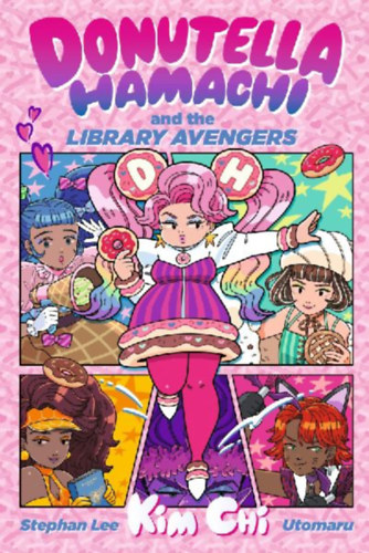 Lee, Stephan - Chi, Kim: Donutella Hamachi and the Library Avengers idegen
