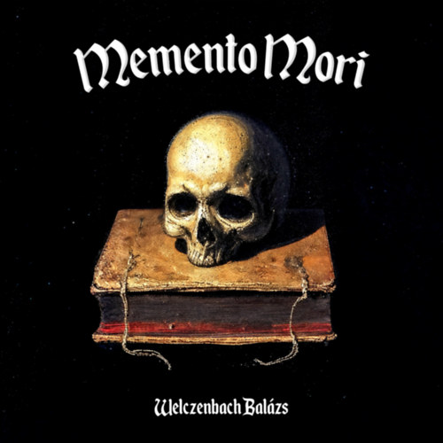 Welczenbach Balázs: Memento Mori könyv