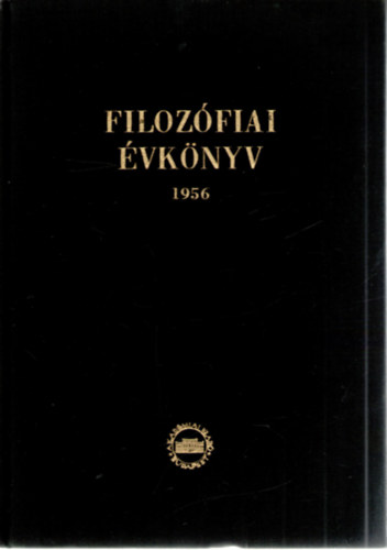 Fogarasi Béla (szerk.), Dr. Lukács György (szerk.), Mátrai László (szerk.), Molnár Erik (szerk.): Filozófiai évkönyv 1956 antikvár