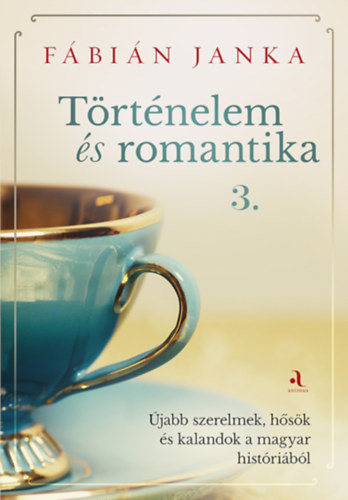 Fábián Janka: Történelem és romantika 3. könyv
