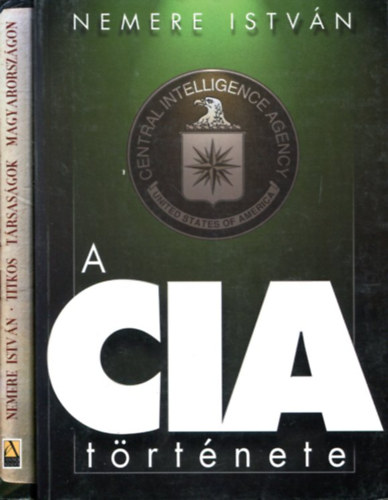 Nemere István: 2 db Nemere István kötet: A CIA története - Titkos társaságok Magyarországon antikvár