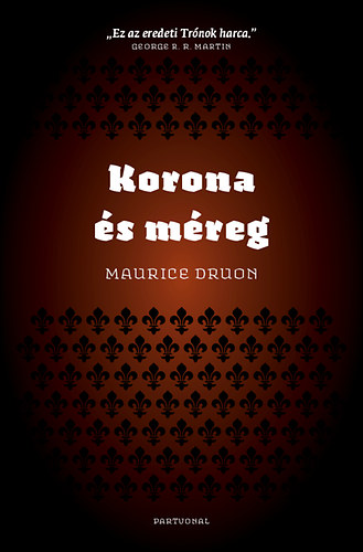 Korona és méreg – Maurice Druon