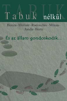 Benza-Molnár-Radoszláv-Mikus-Janda-Barta: És az állam gondoskodik antikvár