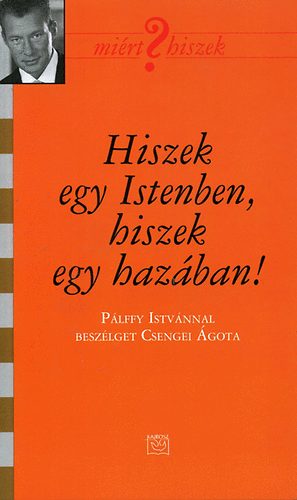 Hiszek egy Istenben, hiszek egy hazában! akciós termékkép 1