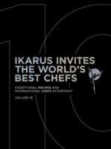 Klein, Martin - Ikarus-Team: Ikarus Invites The World's Best Chefs idegen