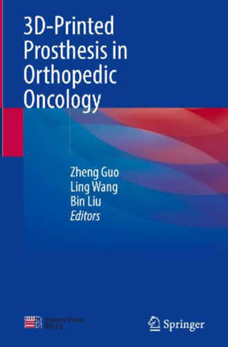 3D-Printed Prosthesis in Orthopedic Oncology idegen