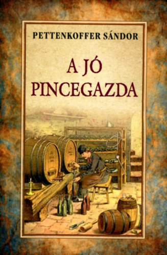 Pettenkoffer Sándor: A jó pincegazda könyv