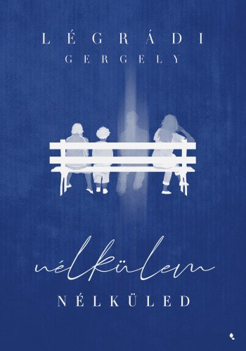 Légrádi Gergely: Nélkülem - Nélküled e-Könyv