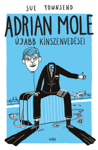 Sue Townsend: Adrian Mole újabb kínszenvedései e-Könyv