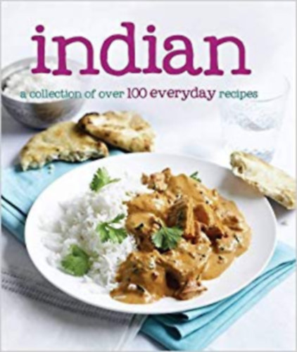 Parragon Books: Indian: 100 Everyday Recipes Chicken: 100 Everyday Recipes antikvár