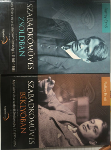 Raffay Ernő: Ady Endre és a szabadkőművesség I-II. - Szabadkőműves béklyóban (1899-1905) + Szabadkőműves zsoldban (1905-1908) antikvár