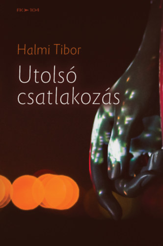 Halmi Tibor: Utolsó csatlakozás antikvár