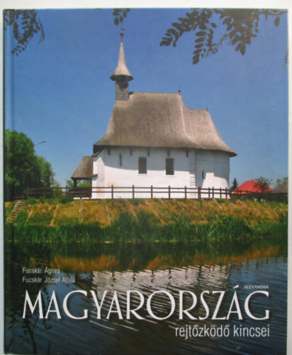 Fucskár Ágnes, Fucskár József Attila: Magyarország rejtőzködő kincsei antikvár