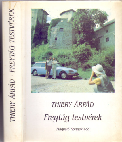 Thiery Árpád: Freytág testvérek (Családregény) antikvár