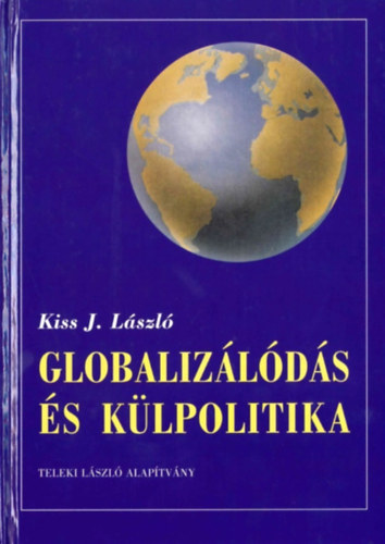 Kiss J. László: Globalizálódás és külpolitika könyv