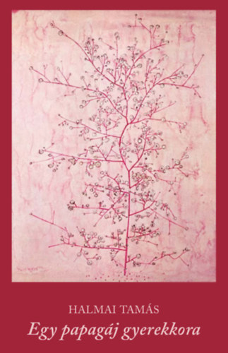 Halmai Tamás: Egy papagáj gyerekkora antikvár