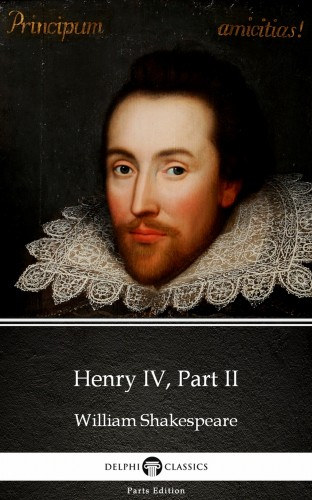 William Shakespeare: Henry IV, Part II by William Shakespeare (Illustrated) e-Könyv