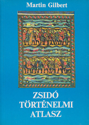 Martin Gilbert: Zsidó történelmi atlasz antikvár
