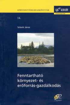 Szlávik János: Fenntartható környezet - és erőforrás-gazdálkodás antikvár