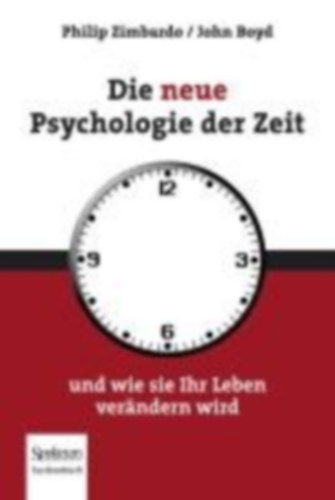 Zimbardo, Philip G. - Boyd, John: Die neue Psychologie der Zeit idegen