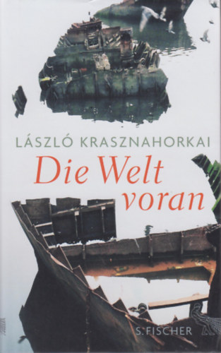 Krasznahorkai László: Die Welt voran idegen