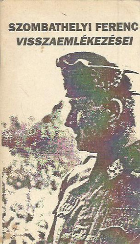 Gosztonyi Péter: Szombathelyi Ferenc  visszaemlékezései antikvár