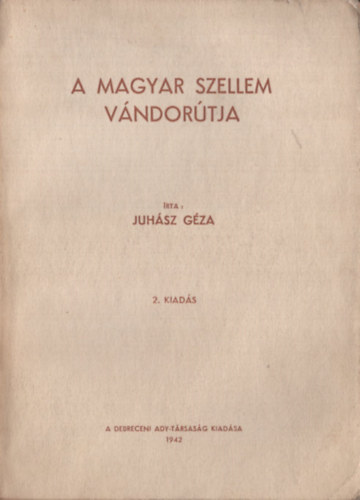 Juhász Géza: A magyar szellem vándorútja antikvár