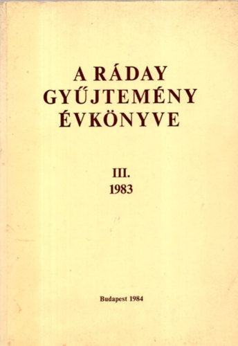 Benda K.-Beliczay A.-Nagy E.-Erdős Gy.-Szabó J.: A Ráday Gyűjtemény Évkönyve III. 1983. antikvár