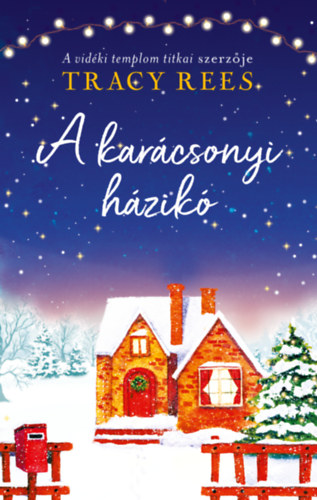 Rees, Tracy: A karácsonyi házikó antikvár
