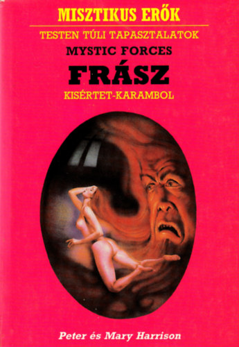 Peter és Mary Harrison: Frász- kísértet-karambol, testen túli kapcsolatok antikvár