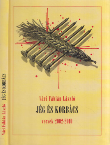 Vári Fábián László: Jég és korbács - versek (2002-2010) (dedikált) antikvár
