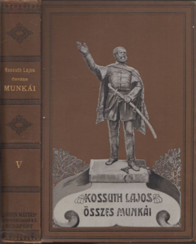 Helfy Ignácz (szerk.), Kossuth Lajos: Kossuth Lajos iratai V. (Történelmi Tanulmányok - Első rész: 1860-1863 (Magyar ügyek) - Második rész: 1863. (Lengyel forradalom)) antikvár