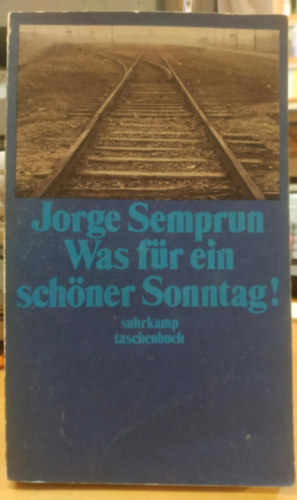 Jorge Semprum: Was für ein schöner Sonntag! (Suhrkamp taschenbuch 972) antikvár