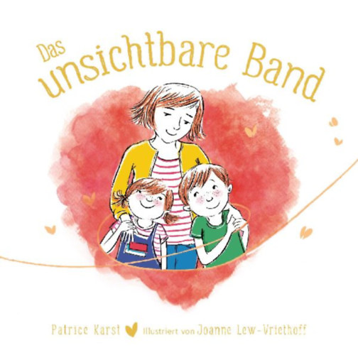 Karst, Patrice: Das unsichtbare Band - über die unzertrennliche Verbindung zwischen geliebten Menschen idegen