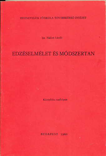 Dr. Nádori László: Edzéselmélet és módszertan antikvár
