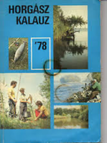 Vígh József (szerk.): Horgász kalauz '78 antikvár