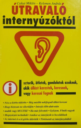 Csikai Miklós, Kelemen András: Útravaló internyúzóktól,sztorik, ötletek, gondolatok azoknak antikvár