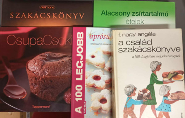 F. Nagy Angéla, Toró Elza: A család szakácskönyve; A 100 legjobb aprósütemény; Csupa csoki; Alacsony zsírtartalmú ételek; Szakácskönyv ahol a főzés kezdődik antikvár