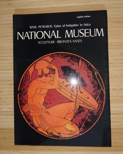 Basil Petrakos: Ephor of ANtiquities inn Attica - National Museum _ Sculpture-Bronzes-Vases antikvár