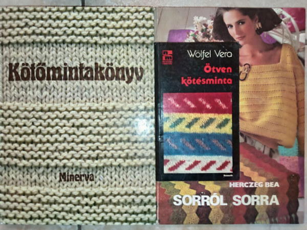 Bánk Lászlóné, Herczeg Bea, Wölfel Vera: Kötőmintakönyv + Sorról sorra + Ötven kötésminta antikvár