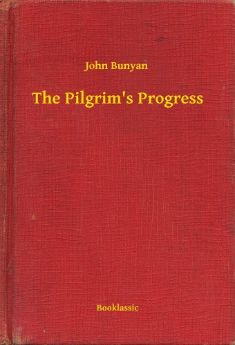 John Bunyan: The Pilgrims Progress e-Könyv