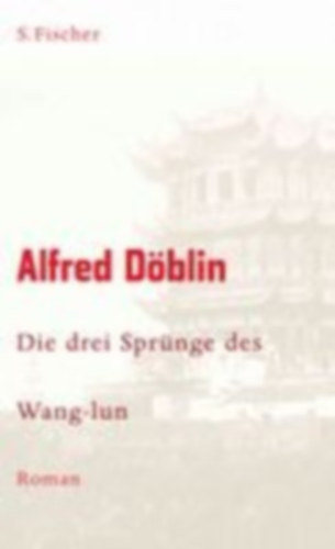 Döblin, Alfred: Die drei Sprünge des Wang-lun idegen