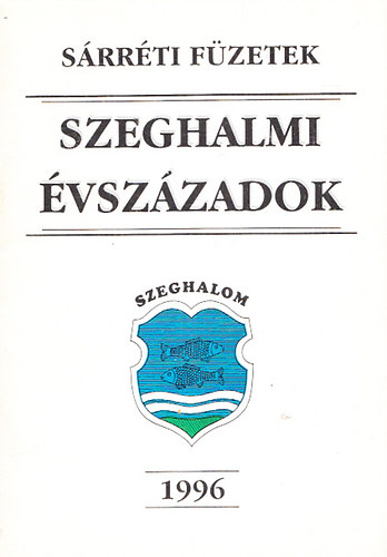 Kele József: Szeghalmi évszázadok (Sárréti füzetek 11.) könyv