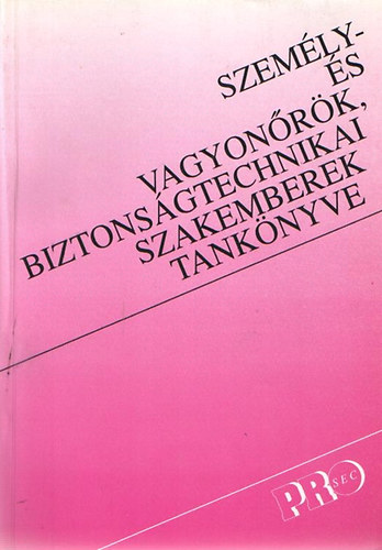 Dr. Szili László (szerk.): Személy- és vagyonőrök, biztonságtechnikai szakemberek tankönyve antikvár